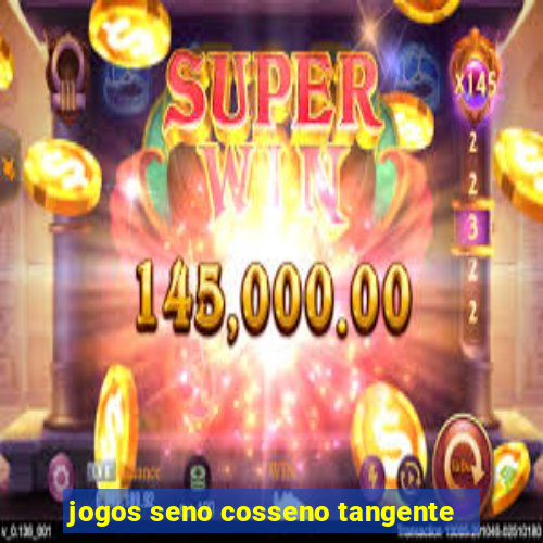 jogos seno cosseno tangente